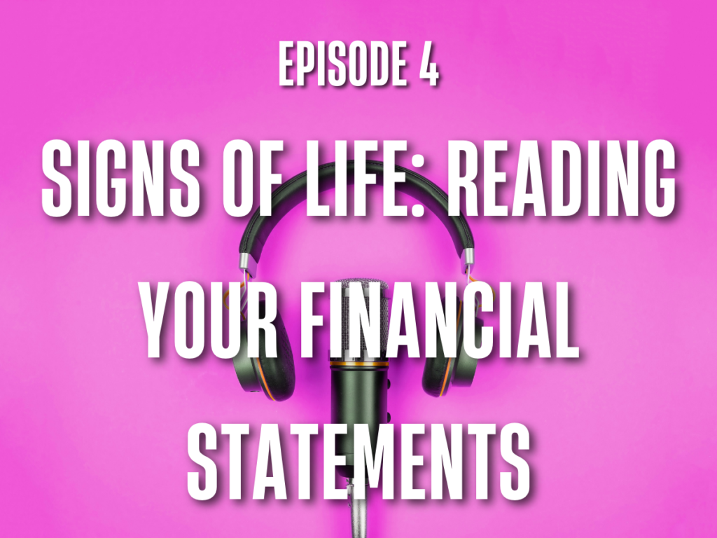E4 - Signs of Life: Reading Your Financial Statements